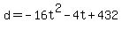 +d=+-16t%5E2+-+4t+%2B+432+