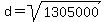 +d=+sqrt%281305000%29