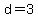 +d=3