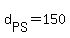 +d%5BPS%5D+=+150+