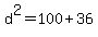 +d%5E2+=+100+%2B+36+