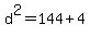 +d%5E2+=+144+%2B+4+