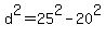 +d%5E2+=+25%5E2+-+20%5E2+