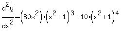 +d%5E2y%2Fdx%5E2+=+%2880x%5E2%29%28x%5E2%2B1%29%5E3+%2B+10%28x%5E2%2B1%29%5E4+