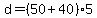 +d+=+%28+50%2B40+%29%2A5+