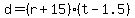 +d+=+%28+r+%2B+15+%29%2A%28+t+-+1.5+%29+