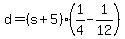 +d+=+%28+s+%2B+5+%29%2A%28+1%2F4+-+1%2F12+%29+