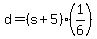 +d+=+%28+s+%2B+5+%29%2A%281%2F6%29+