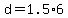+d+=+1.5%2A6+
