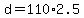 +d+=+110%2A2.5+