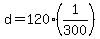 +d+=+120%2A%281%2F300+%29+