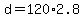 +d+=+120%2A2.8+