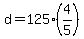 +d+=+125%2A%284%2F5%29+