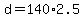 +d+=+140%2A2.5+