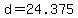 +d+=+24.375+