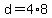 +d+=+4%2A8+