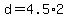 +d+=+4.5%2A2+