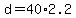 +d+=+40%2A2.2+