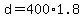 +d+=+400%2A1.8+