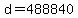 +d+=+488840+
