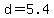 +d+=+5.4+