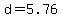 +d+=+5.76+