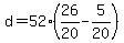 +d+=+52%2A%28+26%2F20+-+5%2F20+%29+