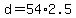 +d+=+54%2A2.5+