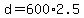+d+=+600%2A2.5+