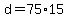 +d+=+75%2A15+