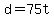 +d+=+75t+