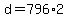 +d+=+796%2A2+