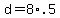 +d+=+8%2A.5+