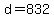 +d+=+832+