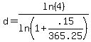 +d+=+ln%284%29+%2F+ln%281%2B.15%2F365.25%29+