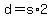 +d+=+s%2A2+