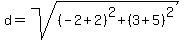 \"+d+=+sqrt%28++%28-2+%2B+2++%29%5E2+%2B+%28+3+%2B+5+%29%5E2+%29+\"