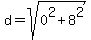 \"+d+=+sqrt%28++0%5E2+%2B+8%5E2+%29+\"