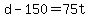 +d+-+150+=+75t+