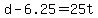 +d+-+6.25+=+25t+