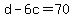 +d+-+6c+=+70+