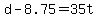 +d+-+8.75+=+35t+