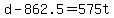 +d+-+862.5+=+575t+
