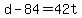 +d-+84+=+42t+