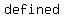 +defined