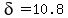 +delta=10.8