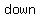 +down