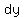 +dy