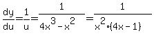 +dy%2Fdu=1%2Fu=1%2F%284x%5E3-x%5E2%29=1%2F%28x%5E2%284x-1%29%29
