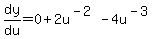 +dy%2Fdu+=+0+%2B+2u%5E%28-2%29+-+4u%5E%28-3%29+